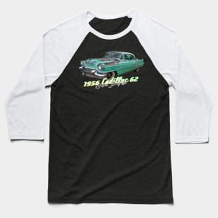 1956 Cadillac 62 Sedan Deville Baseball T-Shirt